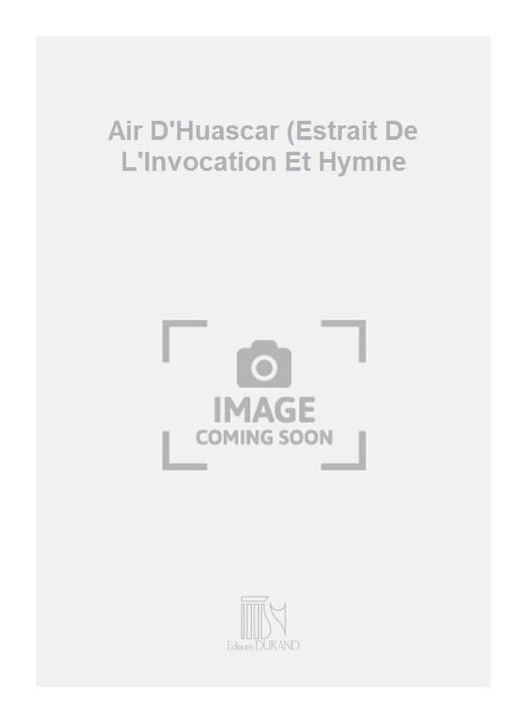 Air D'Huascar (Estrait De L'Invocation Et Hymne